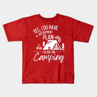 Retirement Plan Camping Funny Retirement Kids T-Shirt